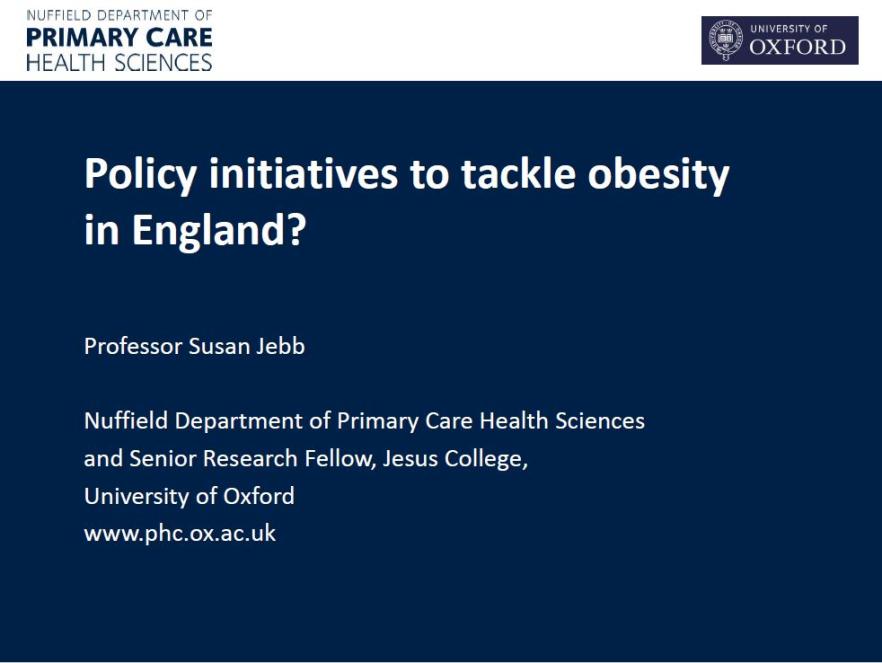 Cover image for National Obesity Summit presentation – Professor Susan Jebb – Policy initiatives to tackle obesity in England