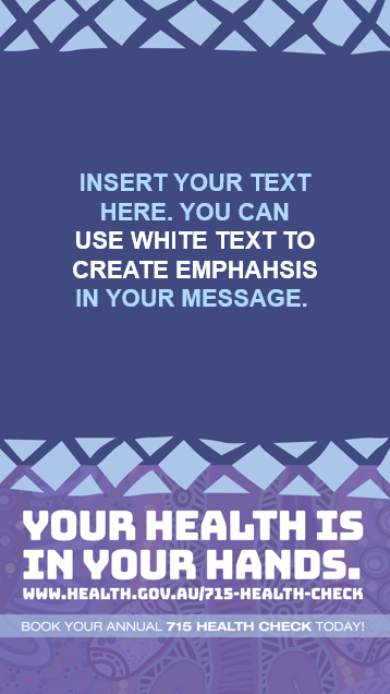 Cover image for Annual health check for Aboriginal and Torres Strait Islander people – template – Facebook and Insta stories