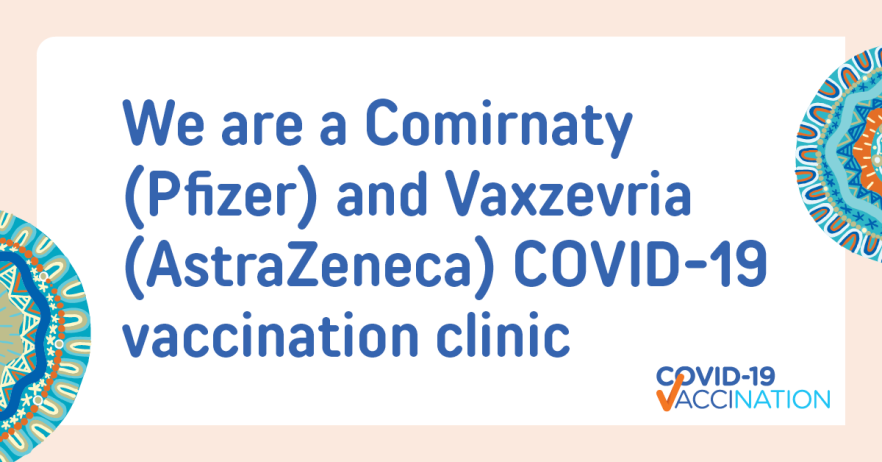 We are a Comirnaty (Pfizer) and Vaxzevria (AstraZeneca) vaccination clinic