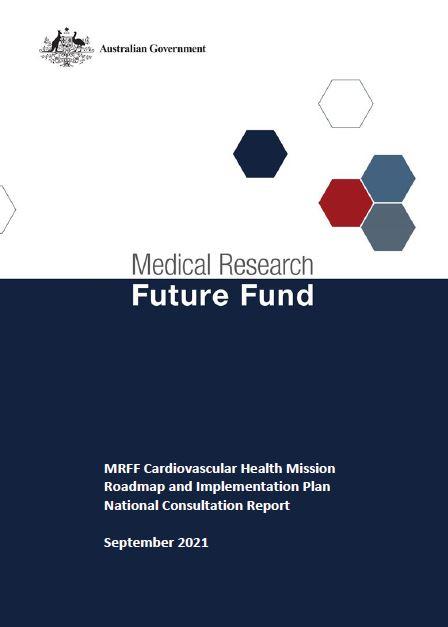 MRFF Cardiovascular Health Mission Roadmap and Implementation Plan National Consultation Report