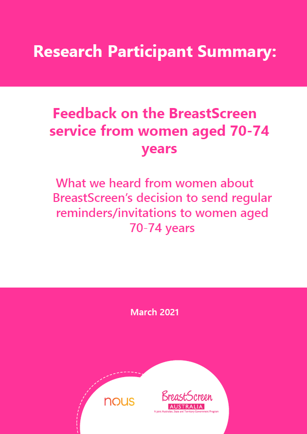 BreastScreen Australia Program – Research participant summary – Feedback on the BreastScreen service from women aged 70–74 years