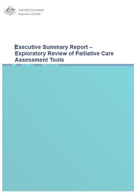 Executive Summary Report – Exploratory Review of Palliative Care Assessment Tools