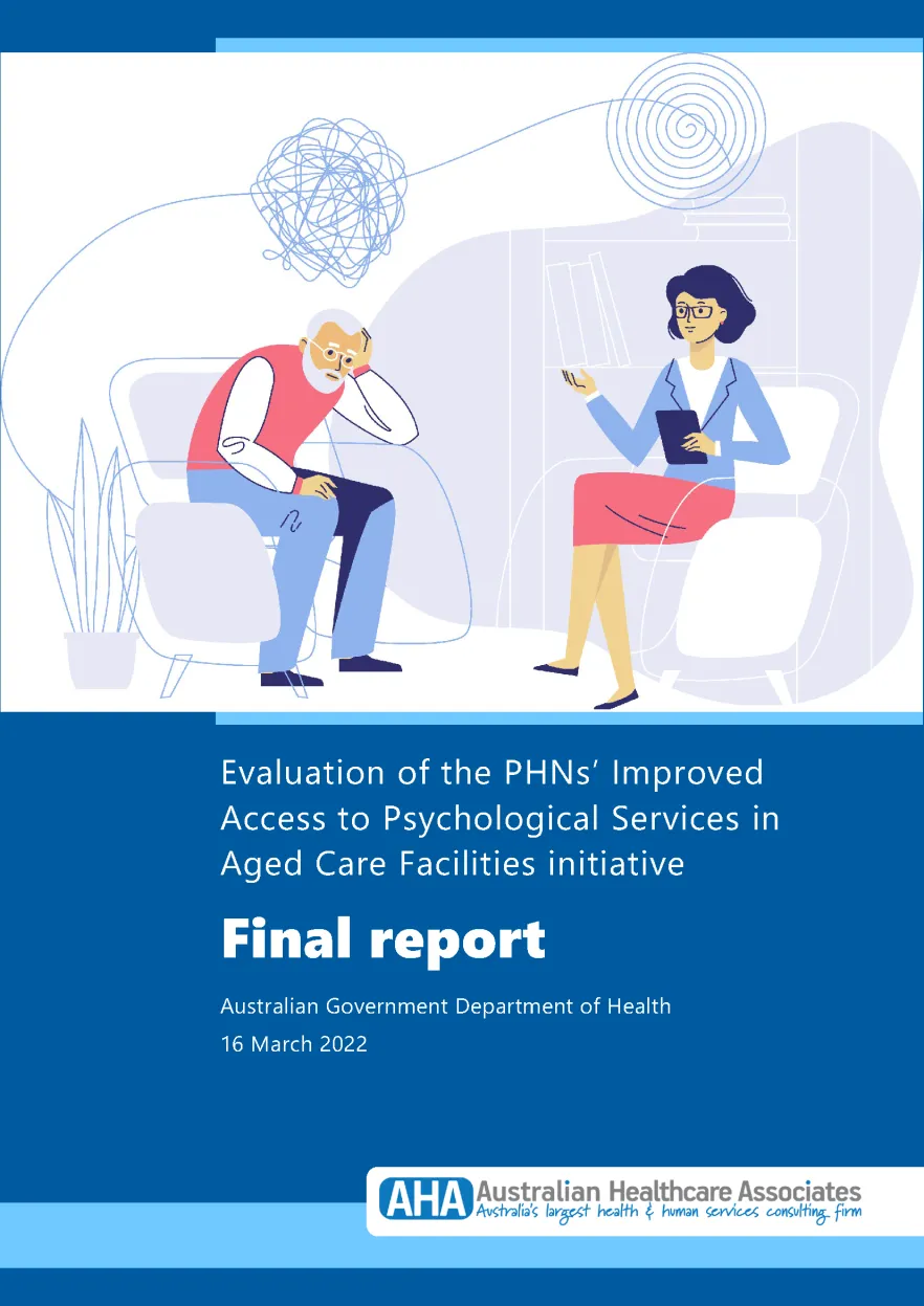 Evaluation of the PHNs’ improved access to psychological services in Aged Care facilities initiative – Final report