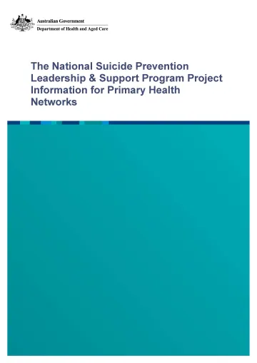 The National Suicide Prevention Leadership & Support Program Project Information for Primary Health Networks cover page