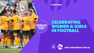 Female Football Week promotional image, including Australia's women's football (soccer) team the Matildas and #OURGAME and Celebrating women and girls in football