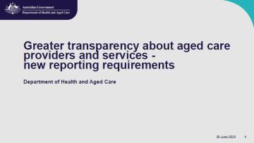 Greater transparency about aged care providers and services – Upcoming reporting requirements