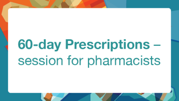 60-day prescriptions – webinar for pharmacists – 29 August 2023