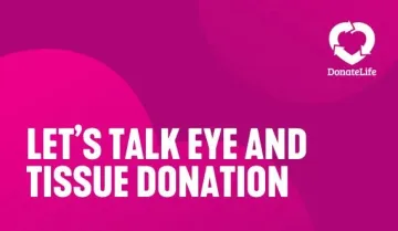 Lets talk eye and tissue donation