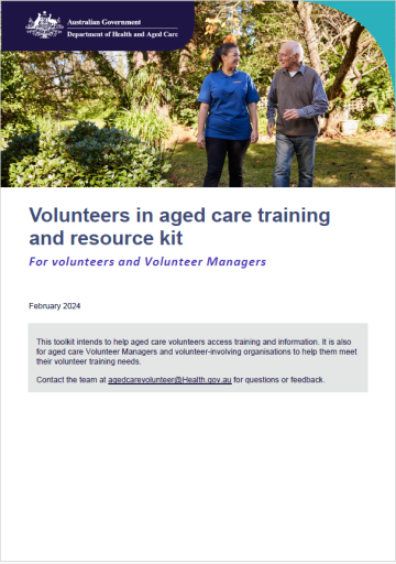 Volunteers in aged care training and resource kit – For volunteers and volunteer managers 