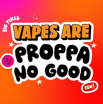 Vapes are proppa no good