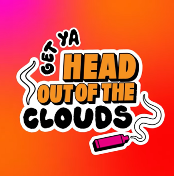 Get ya head out of the clouds