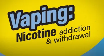 Vaping nicotine addiction and withdrawal