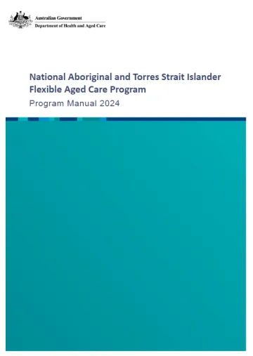 Cover image_National Aboriginal and Torres Strait Islander Flexible Aged Care Program Manual (Dec 2024)