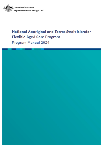 Cover image_National Aboriginal and Torres Strait Islander Flexible Aged Care Program Manual (Dec 2024)