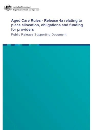 Aged Care Rules – Release 4a relating to place allocation, obligations and funding for providers – Supporting document