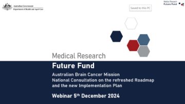 MRFF Australian Brain Cancer Mission - National Consultation Webinar 2024 – 5 December 2024