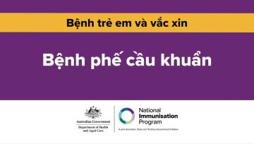 Bệnh phế cầu khuẩn là gì? Vì sao chủng ngừa cho tuổi thơ lại quan trọng  