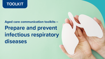 Aged care communication toolkits – Prepare and prevent infectious respiratory diseases