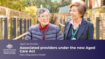 Associated providers under the new Aged Care Act – New Regulatory Model