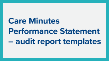 Care Minutes Performance Statement – audit report templates