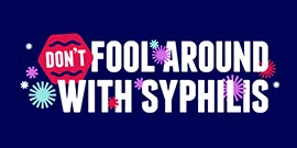 Don't fool around with syphilis