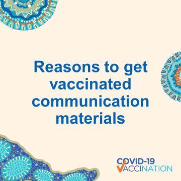 COVID-19 vaccination – Reasons to get vaccinated (Aboriginal and Torres Strait Islander people)