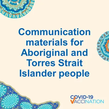 COVID-19 vaccination – Communication materials for Aboriginal and Torres Strait Islander people