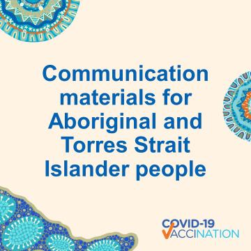 COVID-19 vaccination – Communication materials for Aboriginal and Torres Strait Islander people