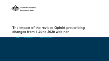 The impact of the revised Opioid prescribing changes from 1 June 2020 webinar
