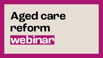 Tile image Aged care reform webinars