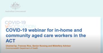 1.	COVID-19 webinar for in-home and community aged care workers in the ACT