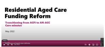 Residential Aged Care Funding Reform – Transitioning from ACFI to AN-ACC and Care Minutes 