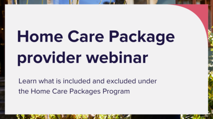 Home Care Package provider webinar – program inclusions and exclusions