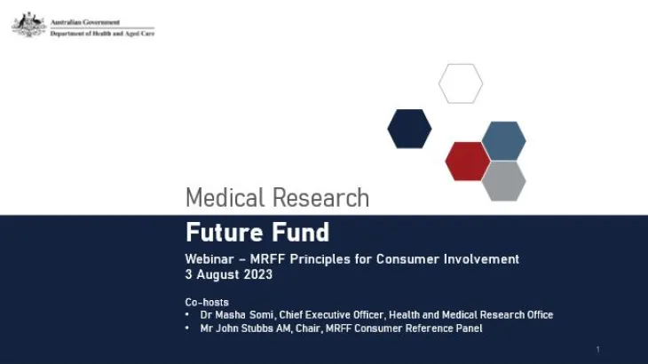Medical Research Future Fund  Principles for Consumer Involvement Webinar – 3 August 2023