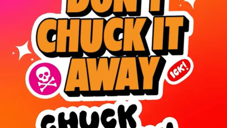 Don't chuck it away