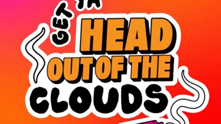 Get ya head out of the clouds