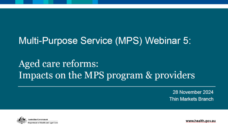 Cover image for Webinar 5_Aged Care Reforms – Impacts on the MPS Program and Providers