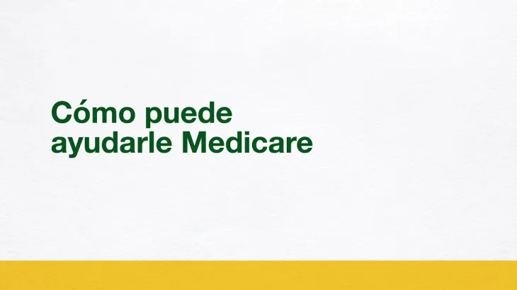 Cómo puede ayudarle Medicare