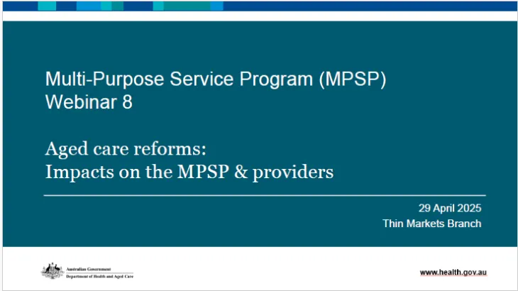 Aged care reforms – Impacts on the MPSP and providers