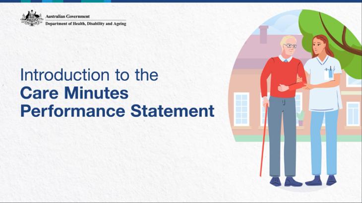 Presentation slide with title, ‘Introduction to the Care Minutes Performance Statement’. Image of older man using a walker and female aged care worker standing together.