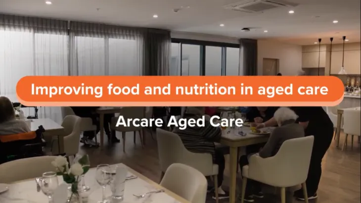 Improving food and nutrition in aged care: Arcare Aged Care