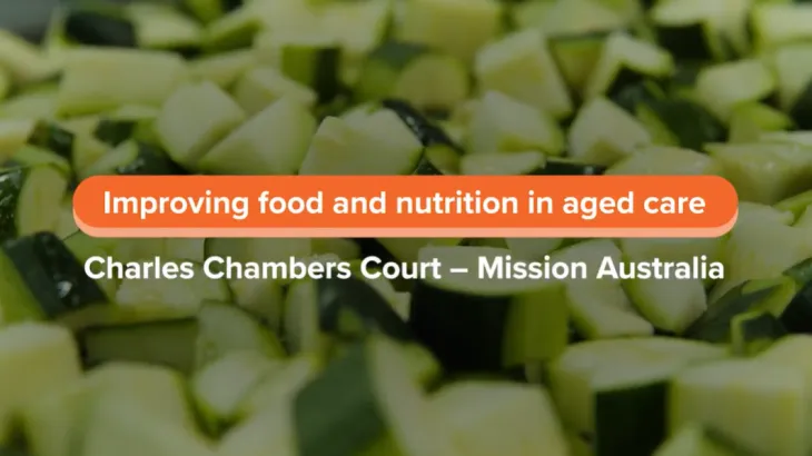 Improving food and nutrition in aged care: Charles Chambers Court – Mission Australia
