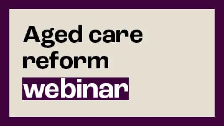 Tile image Aged care reform webinars
