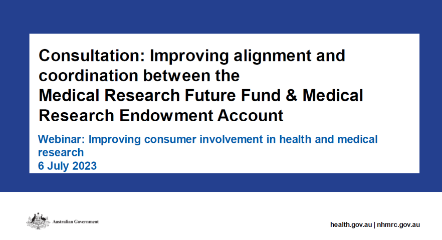 Consultation webinar: Improving alignment and coordination between the MRFF and the MREA – Improving consumer involvement – 6 July 2023