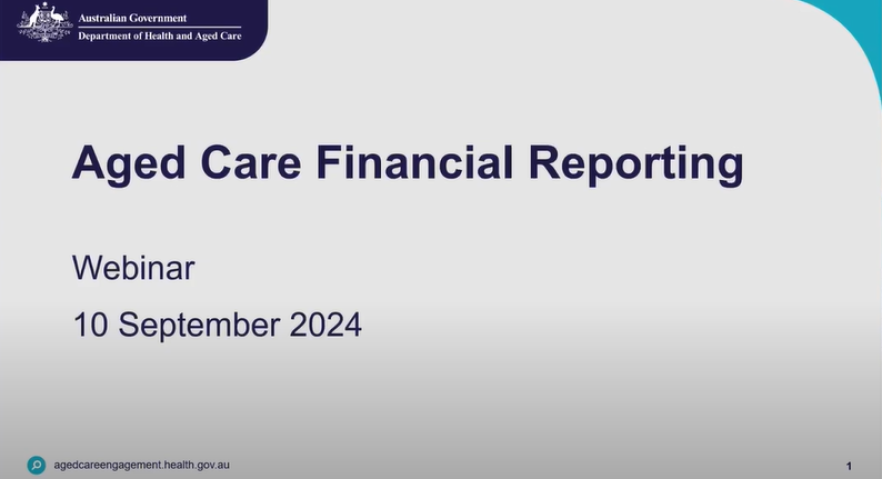 Aged Care Financial Reporting - September 2024 - webinar video