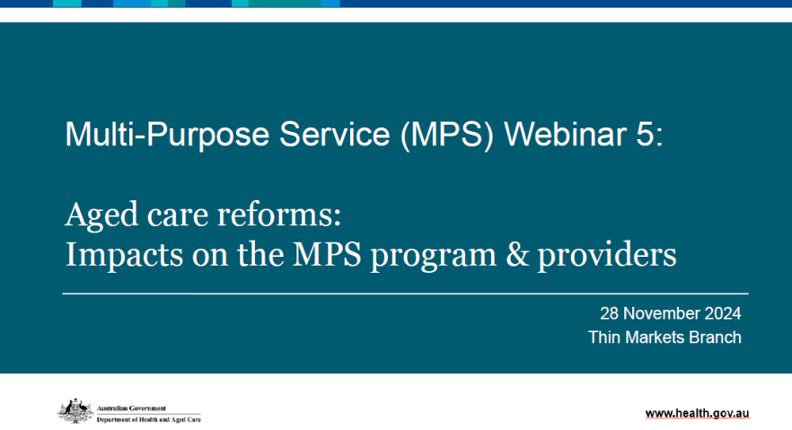 Cover image for Webinar 5_Aged Care Reforms – Impacts on the MPS Program and Providers