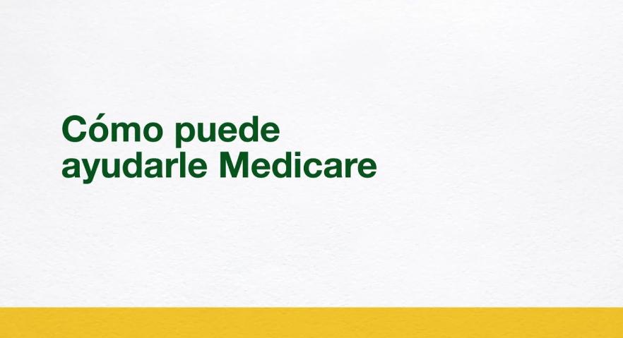 Cómo puede ayudarle Medicare