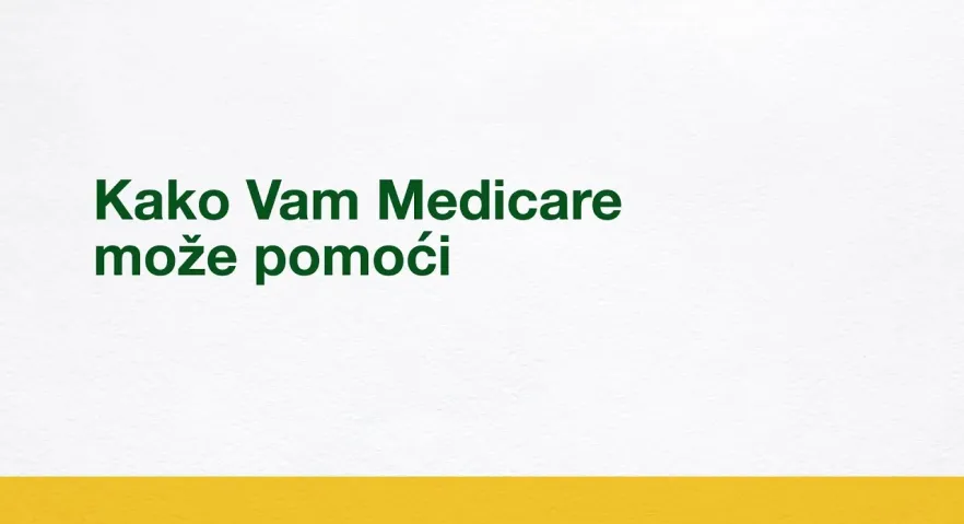 Kako Vam Medicare može pomoći