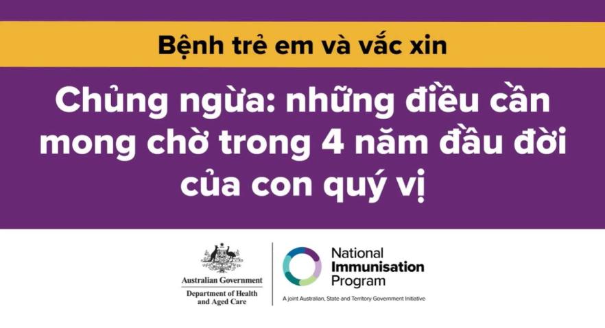 Chủng ngừa cho tuổi thơ – những điều cần mong chờ trong 4 năm đầu đời của con quý vị. 