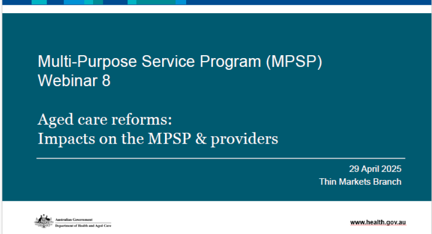 Aged care reforms – Impacts on the MPSP and providers